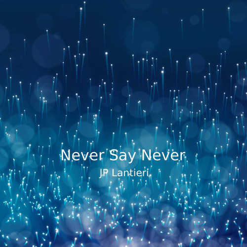 JP Lantieri - Never Say Never (Original Mix)