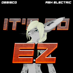 DeBisco - EZ (Ash Electric LIVE EDIT)