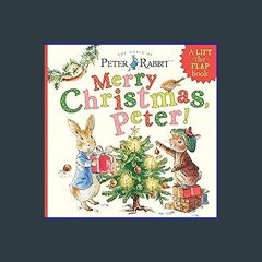 {READ} ❤ Merry Christmas, Peter!: A Lift-the-Flap Book (Peter Rabbit) eBook PDF