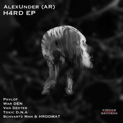 AlexUnder (AR) - H4RD (Pavlof Remix)