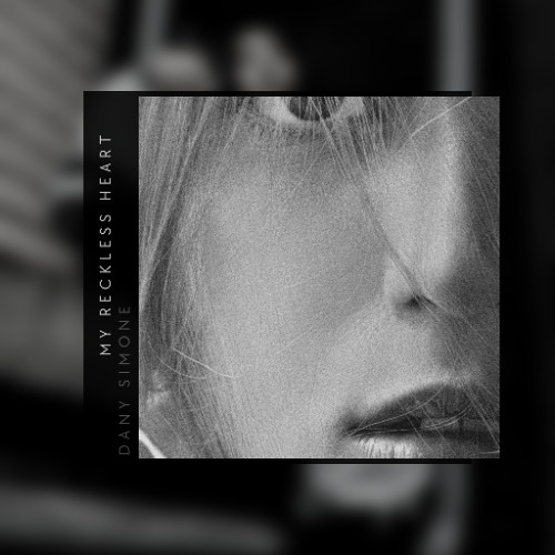 Dany Simone - My Reckless Heart (before mix&mastering)