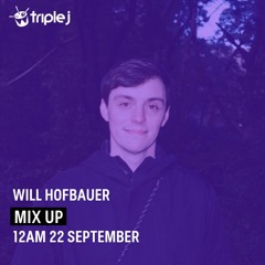 Will Hofbauer - Triple J Mix Up (September 2024)