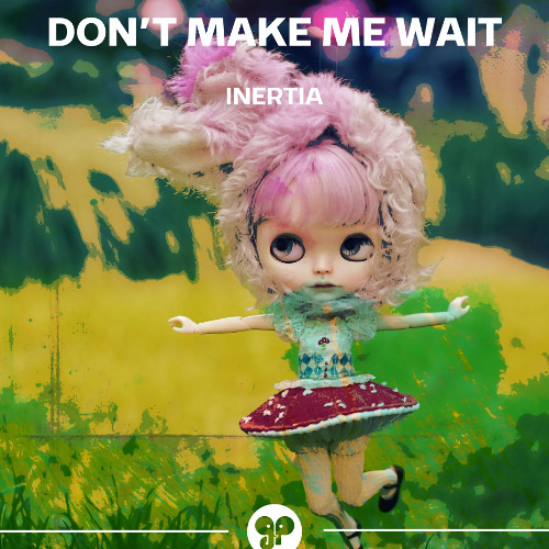 Don't Make Me Wait