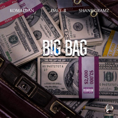 BIG BAG (feat. Dave B & Shane Gramz)