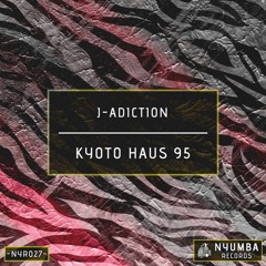 J-adiction - Kyoto Haus 95 | Out Now