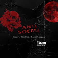 ANTI SOCIAL FEAT. ROSCO FLEMMINGS PROD. CEDES