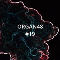 ORGAN48 #19