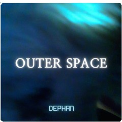 Dephan - Outer Space