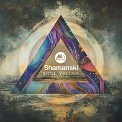 𝐏𝐑𝐄𝐌𝐈𝐄𝐑𝐄:  Shamanski - Soul Valley [M-Sol DEEP]