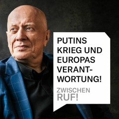 Zwischenruf: Putins Krieg und Europas Verantwortung