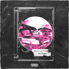 Helli - GATEWAY (ft. Lil Tytan) (prod. Roma Jonson)