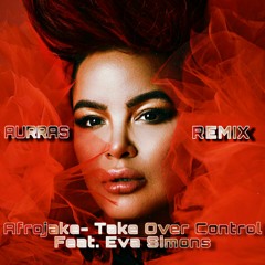 Afrojack - Take Over Control feat. Eva Simons (👽AURRAS REMIX👽)