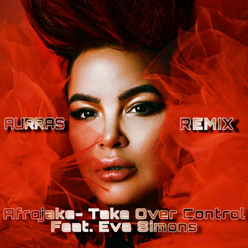 Afrojack - Take Over Control feat. Eva Simons (👽AURRAS REMIX👽)