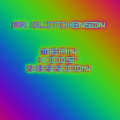 Mean Kids' Session - (NEW MIX)