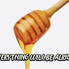 EVERYTHING WILL BE ALRIGHT