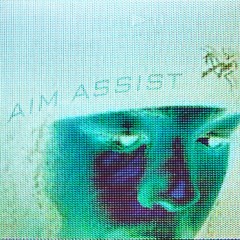 Aim Assist (prod. martjinn + 20mop)