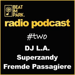 BIP Radio Podcast #two. mit DJ L.A. Superzandy, Fremde Passagiere