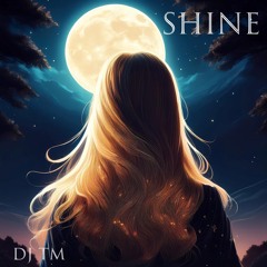 Shine - DJ TM Original Track