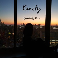Lonely (Acoustic Version)_Somebody New