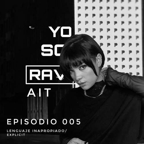 Lenguaje Inapropiado/Explicit 2022 - EPISODIO 005 - AIT -YSR