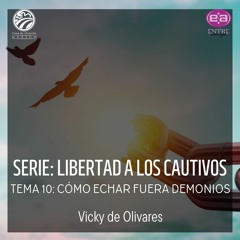 Vicky de Olivares - ¿Cómo echar fuera demonios?
