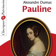 [Passages] Lecture sans structure - #1 Pauline d'Alexandre Dumas