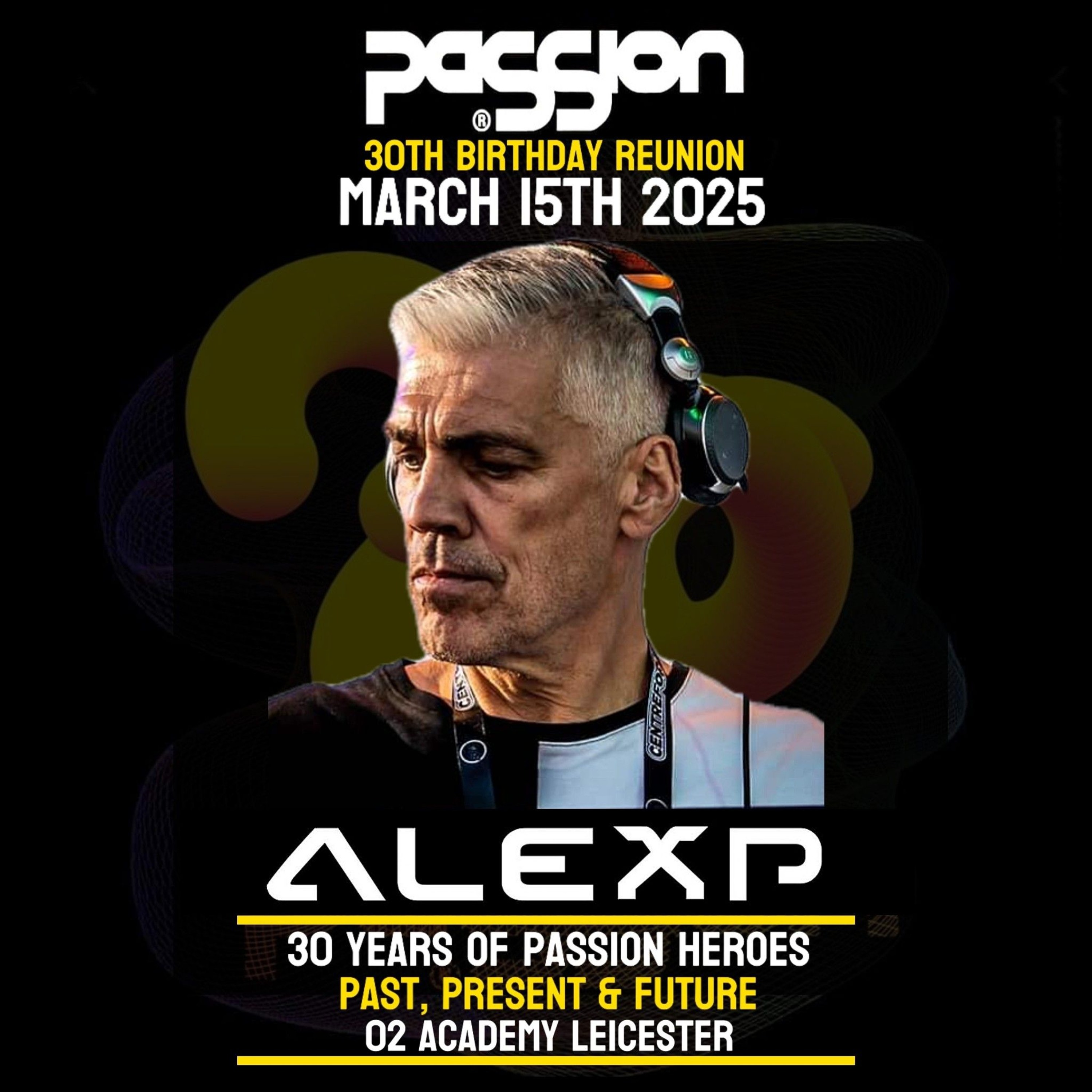 Alex P. LIVE at PaSSion30. March 15th 2025. O2 Academy Leicester.