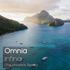 Omnia - Infina (TheJohnsArts Remix)