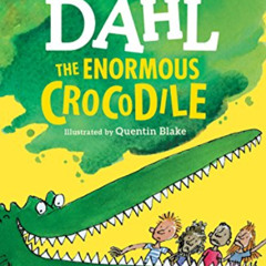 download EPUB 💌 The Enormous Crocodile by  Roald Dahl &  Quentin Blake [EBOOK EPUB K