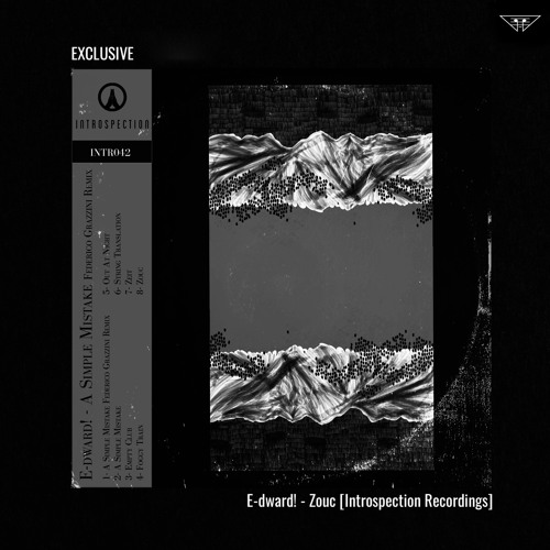 EXCLUSIVE: E-dward! - Zouc [Introspection Recordings]