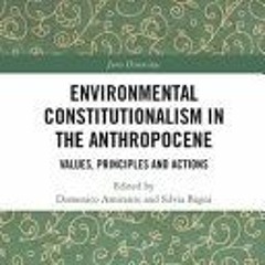(PDF Download) Environmental Constitutionalism in the Anthropocene (Juris Diversitas) - Domenico Ami