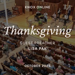 October 14, 2025 | Habakkuk 3:16-19; Matthew 11:25-30; Philippians 4:4-7; 1 Thessalonians 5:16-18 | Rejoice. Pray. Give Thanks!