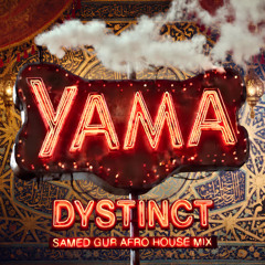 Dystinct - YAMA (Afro House Remix by Samed Gur)