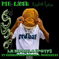 LE MPAHLA (PGTF) FT VISSIION SICK-OSSANA & PBK [Prod.by Glide SA]