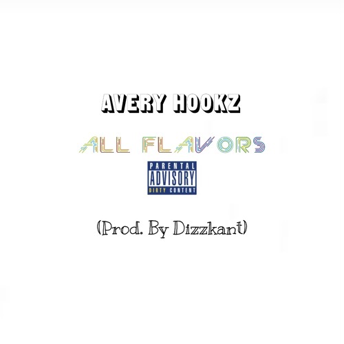 All Flavors (Prod. By Dizzkant)