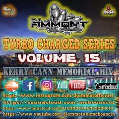 DJ AMMO - T  -  TURBO CHARGED SERIES - VOLUME 15 - KERRY CANN MEMORIAL MIX