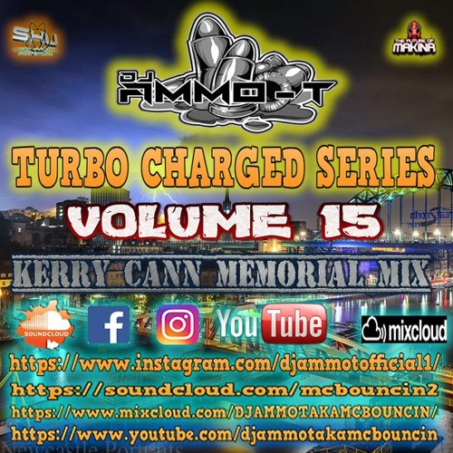 DJ AMMO - T  -  TURBO CHARGED SERIES - VOLUME 15 - KERRY CANN MEMORIAL MIX