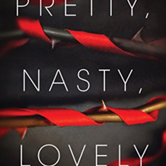 [Download] EBOOK 📚 Pretty, Nasty, Lovely by  Rosalind Noonan EPUB KINDLE PDF EBOOK