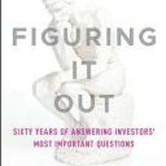 PDF/ePub Figuring It Out: Sixty Years of Answering Investors' Most Important Questions - Charles D.