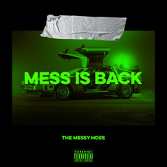 The Messy Hoes - Mess is Back