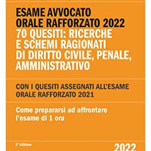 [ACCESS] [PDF EBOOK EPUB KINDLE] Esame avvocato - Orale rafforzato 2022: Edizione 2022 Collana Conco