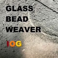 Glass Bead Weaver