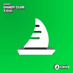Dandy Club - Y.O.U. (Radio Edit) [CRMS215]