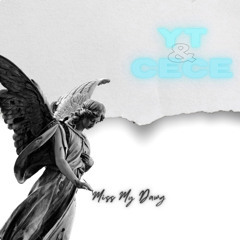 YT & CECE - Miss My Dawg ( Prod By HeyTaewon )
