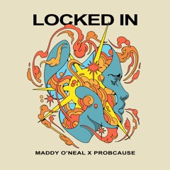 Maddy O'Neal x ProbCause - Locked In