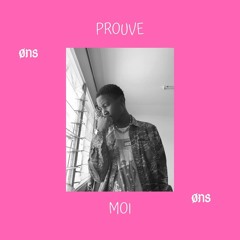 Ø.N.S -Prouve Moi