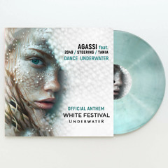 EP Agassi , 2049 , Steering , Tania - Танец под Водой  (Официальный Гимн White Festival 2025)