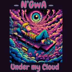 N'GwA - Under my Cloud