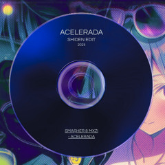 ACELERADA (SHIDEN EDIT) [FREE DL]