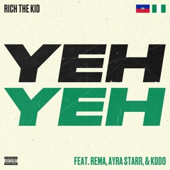 Yeh Yeh (feat. Rema, Ayra Starr & KDDO)